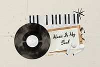 Music is my soul, aesthetic quote with vinyl record collage