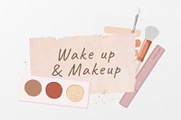 Wake up makeup word, beauty aesthetic paper collage