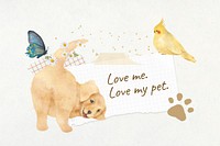 Love me love my pet, cute dog collage