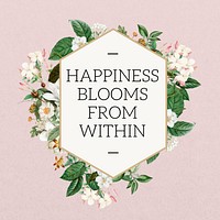 Happiness blooms from within word, aesthetic flower collage art