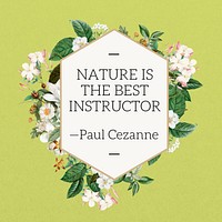 Paul Cezanne's inspirational quote, flower collage art. Remixed by rawpixel.