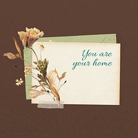 You are your home quote, Autumn flower collage art