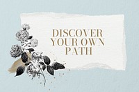 Discover your path quote, aesthetic flower collage art