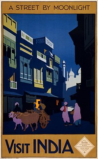 A street by moonlight. Visit India. Apply: India State Railways Bureau. 38 East 57th Street, New York. Travel Poster shows a moonlit street scene with ox cart by Henry George Gawthorn.