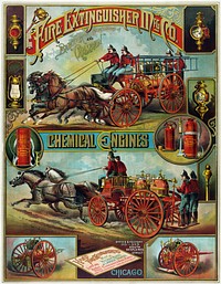 Fire Extinguisher Manufacturing Company, manufacturers of "Babcock" and "Champion", chemical engines, hand fire extinguishers, city & village hook & ladder trucks, hand & horse hose, and fire department supplies generally. office & factory, 315-323 South Desplaines Street, Chicago. Advertising poster, undated, estimated publication around 1880–1900 based on equipment being shown.