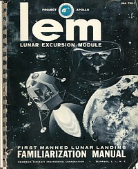 Front cover of Lunar Excursion Module Familiarization Manual from 15 January 1964. It was produced by "Grumman Aircraft Engineering Corporation" as NAS 9-1100 and it was marked LMA 790-1. I personally scanned in the cover as left and right halves and stitched them together with some imaging software. I have never seen another one like it.