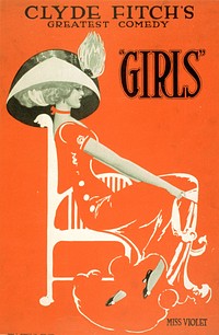 Color lithograph poster for "Girls", a comedy by American dramatist Clyde Fitch (1865-1909)
