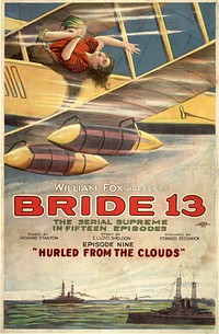 Chromolithograph motion picture poster for Bride 13 (1920), Episode nine, "Hurled from the clouds" directed by Richard Stanton (1876-1956) and produced by William Fox (1879–1952)