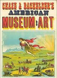 Chase & Bachelder's American Museum of Art Poster image is based on the 1872 painting, American Progress by John Gast