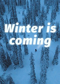 Winter is coming  poster template