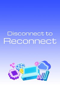 Disconnect to reconnect  poster template