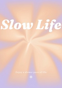 Slow life poster template