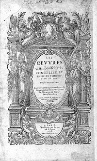 Les œuvres d'Ambroise Paré ... Divisees en trente livres ... / [Ambroise Paré].