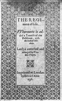 The regiment of life / Whereunto is added a treatise of the pestilence, with the book of children. Latelye corrected and enlarged by Thomas Phayre.