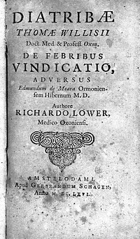 Diatribae Thomae Willisii ... de febribus vindicatio adversus Edmundum de Meara / [Richard Lower].