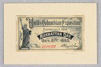 Ticket to the World's Columbian Exposition, Expressly for Manhattan Day, Oct. 21st 1893