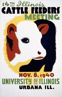 14th Illinois Cattle Feeders Meeting, 8 November 1940, University of Illinois, Urbana. Poster announcing annual cattle feeders meeting, showing head of a cow.