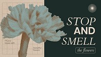 Floral blog banner template, stop and smell the flowers, retro modern aesthetic halftone design vector