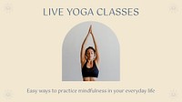 Mindfulness blog banner template, live yoga class, marketing ad psd