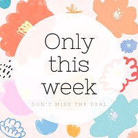 Only this week text promotion psd floral patterned background