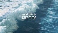 Summer wave banner template, good things take time quote psd