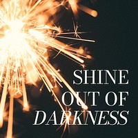 Sparkler aesthetic Instagram post template, shine out of darkness quote psd