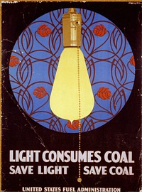 Light consumes coal - Save light, save coal United States Fuel Administration / / Coles Phillips ; Wards & Deutsch Litho. Co. Chicago.