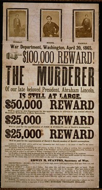 Wanted poster for Abraham Lincoln's assassin. $100,000 reward! The murderer of our late beloved President, Abraham Lincoln, is still at large