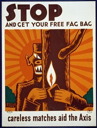 Stop and get your free fag bag Careless matches aid the Axis.