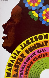 Mahalia Jackson - Easter Sunday - Philharmonic Hall, Lincoln Center. (1967) vintage poster by Milton Glaser. Original public domain image from the Library of Congress. Digitally enhanced by rawpixel.