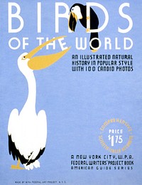 Birds of the world An illustrated natural history in popular style with 100 candid photos : A New York City, W.P.A. Federal Writers' Project book : American guide series. (1936-1939) vintage poster by WPA Federal Art Project. Original public domain image from the Library of Congress. Digitally enhanced by rawpixel.