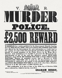 Wanted Poster for up to £2,500 reward for the information leading to the capture of Ned (Edward) Kelly or one of four offenders involved in the murder of certain members of the police force in the King River District on 30th October 1878 (1878) poster art by Graham Berry, Chief Secretary's Office. Original public domain image from Wikimedia Commons. Digitally enhanced by rawpixel.