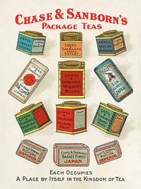 Chase & Sanborn's package teas. Each occupies a place by itself in the kingdom of tea (1870–1900) chromolithograph art by Chase & Sanborn. Original public domain image from Digital Commonwealth. Digitally enhanced by rawpixel.