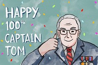 HAPPY 100th CAPTAIN TOM 