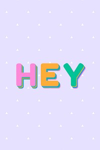 Hey psd colorful rounded typography