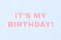 Text it&rsquo;s my birthday font psd typography