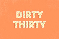 Dirty thirty birthday wish template diagonal stripe font typography