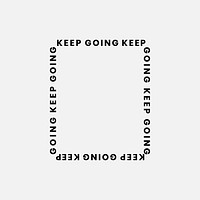 Keep going square psd grayscale t-shirt print design