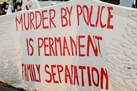 Murder by police is permanent family separation banner at a Black Lives Matter protest outside the Hall of Justice in Downtown Los Angeles. 15 JUL, 2020 - LOS ANGELES, USA