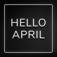 Neon Hello April text framed