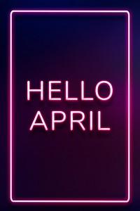 Hello April frame neon border typography