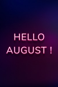Glowing neon Hello August! typography