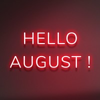 Hello August! red neon lettering