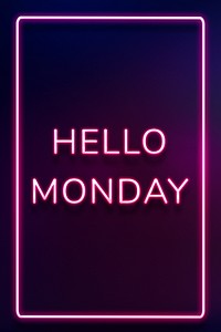 Neon frame Hello Monday border typography