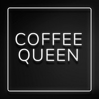 Black neon coffee queen typography framed