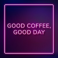 Glowing good coffee, good day neon frame lettering retro