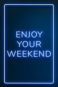 Blue neon enjoy your weekend lettering typography framed