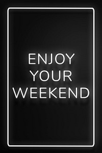 Neon enjoy your weekend text framed