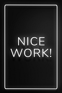 Glowing nice work! text frame neon typography