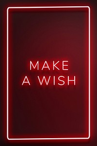 Make a wish neon red text in frame on maroon background